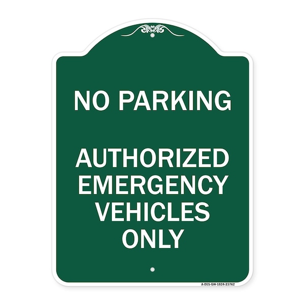 Signmission No Parking Authorized Emergency Vehicles Only, Green & White Aluminum Sign, 18" x 24", GW-1824-23762 A-DES-GW-1824-23762 - main